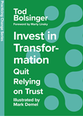 Invest in Transformation: Quit Relying on Trust, By Tod Bolsinger