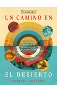 Un camino en el desierto: Encontrándonos con Dios en los lugares desolados de las Escrituras--Un estudio bíblico de 6 semanas con acceso a video, By Kristel Acevedo