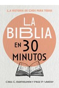 La Biblia en 30 minutos: La historia de Dios para todos, By Craig G. Bartholomew and Paige P. Vanosky