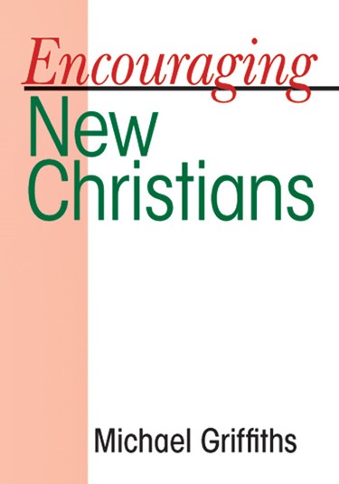 Encouraging New Christians, By Michael Griffiths