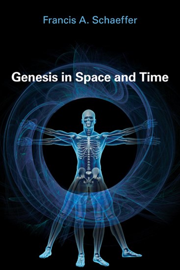 Genesis in Space and Time, By Francis A. Schaeffer