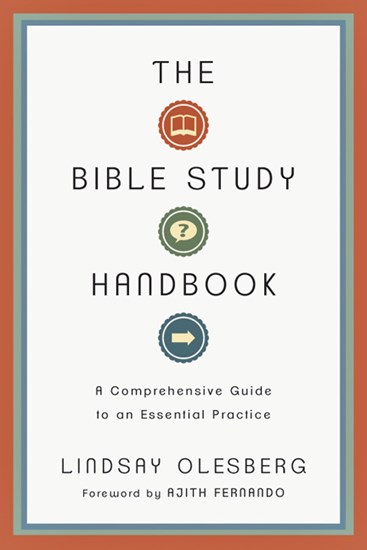 The Bible Study Handbook: A Comprehensive Guide to an Essential Practice, By Lindsay Olesberg