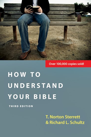 How to Understand Your Bible, By T. Norton Sterrett and Richard L. Schultz