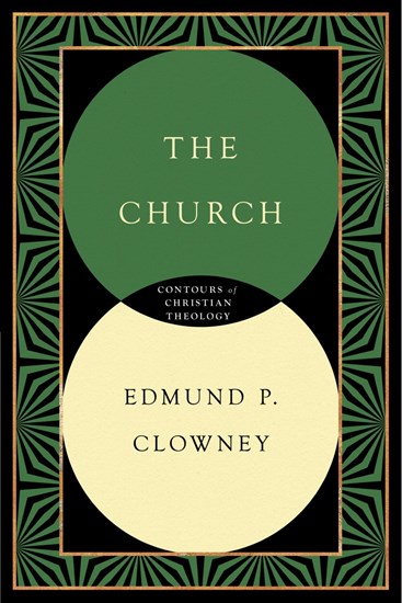 The Church, By Edmund P. Clowney