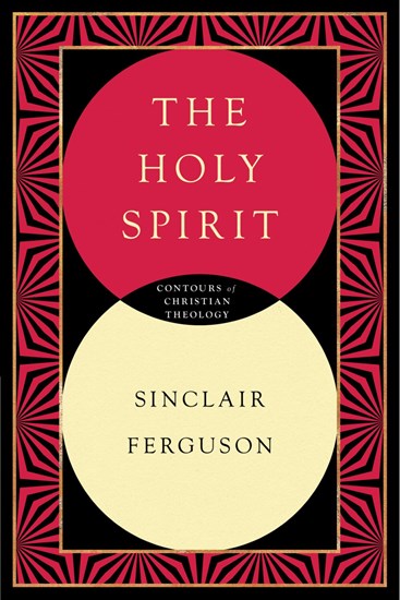 The Holy Spirit, By Sinclair B. Ferguson