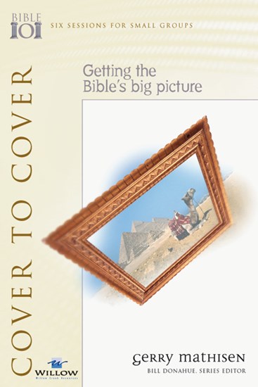 Cover to Cover: Getting the Bible's Big Picture, By Gerry Mathisen