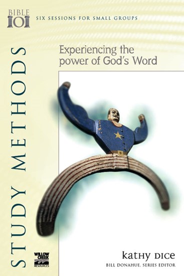 Study Methods: Experiencing the Power of God's Word, By Kathy Dice