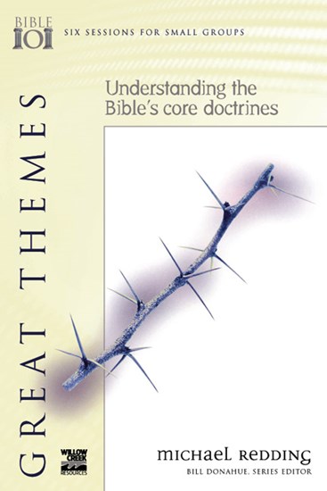 Great Themes: Understanding the Bible's Core Doctrines, By Michael Redding