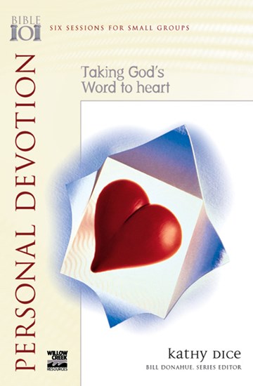 Personal Devotion: Taking God's Word to Heart, By Kathy Dice