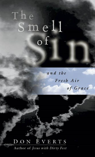 The Smell of Sin: and the Fresh Air of Grace, By Don Everts