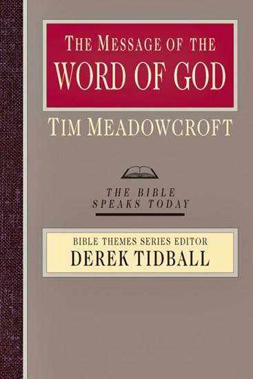The Message of the Word of God, By Tim Meadowcroft