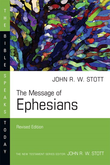 The Message of Ephesians, By John Stott
