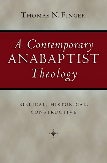 A Contemporary Anabaptist Theology