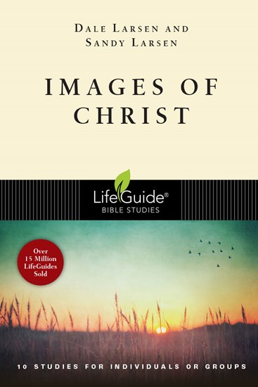 Images of Christ, By Dale Larsen and Sandy Larsen