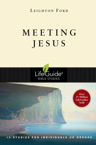 Meeting Jesus, By Leighton Ford