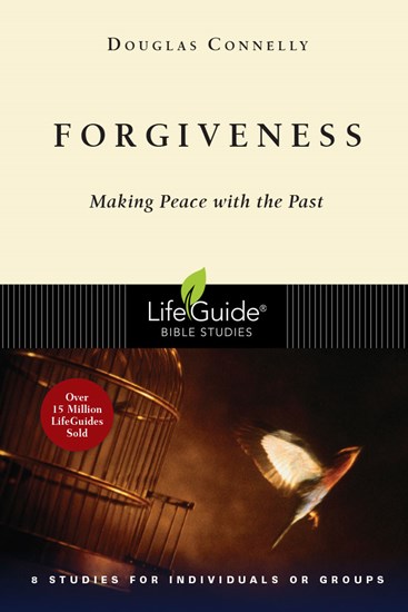Forgiveness: Making Peace with the Past, By Douglas Connelly