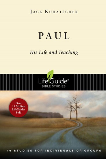 Paul: His Life and Teaching, By Jack Kuhatschek
