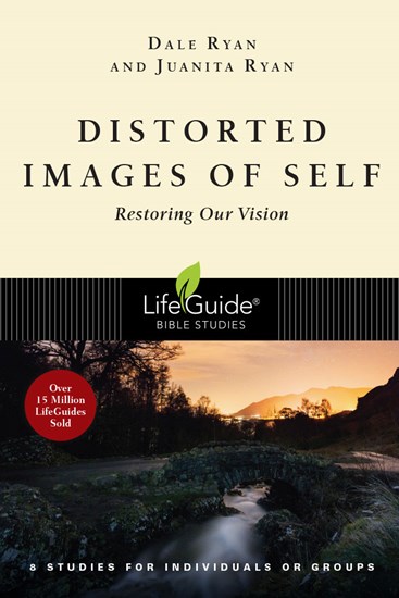 Distorted Images of Self: Restoring Our Vision, By Dale Ryan and Juanita Ryan