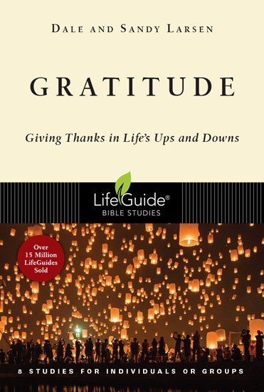 Gratitude: Giving Thanks in Life's Ups and Downs, By Dale Larsen and Sandy Larsen