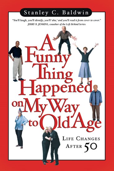 A Funny Thing Happened on My Way to Old Age