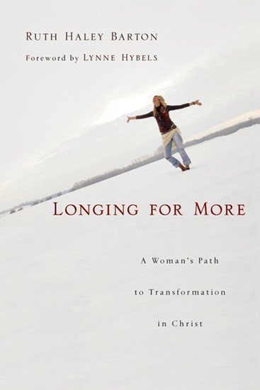 Longing for More: A Woman's Path to Transformation in Christ, By Ruth Haley Barton