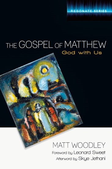 The Gospel of Matthew: God with Us, By Matt Woodley