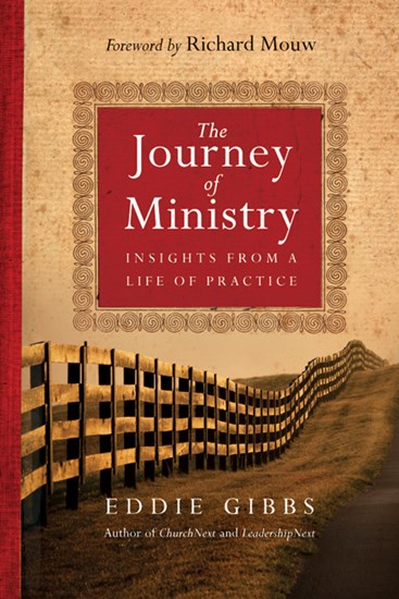 The Journey of Ministry: Insights from a Life of Practice, By Eddie Gibbs