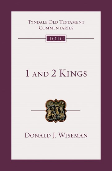 1 and 2 Kings: An Introduction and Commentary, By Donald J. Wiseman