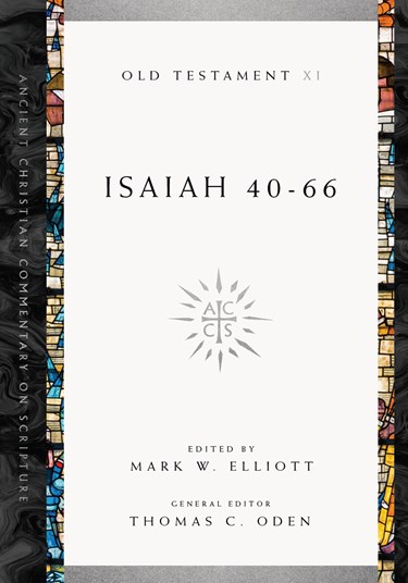 Isaiah 40-66, Edited by Mark W. Elliott
