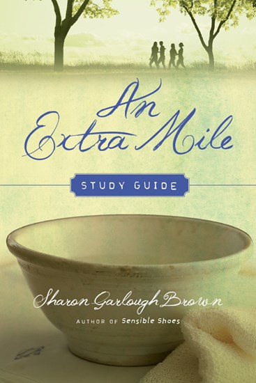 An Extra Mile Study Guide, By Sharon Garlough Brown