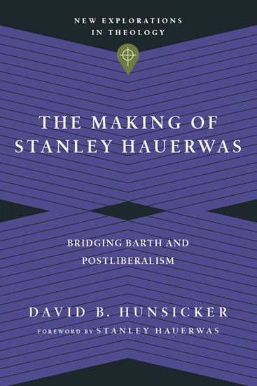 The Making of Stanley Hauerwas