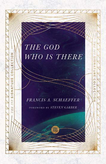 The God Who Is There, By Francis A. Schaeffer