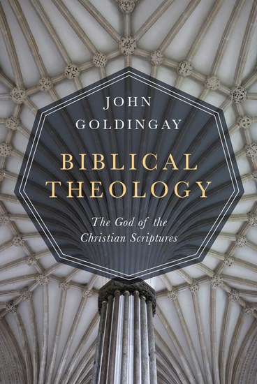 Biblical Theology: The God of the Christian Scriptures, By John Goldingay