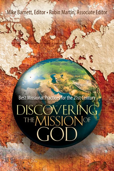Discovering the Mission of God: Best Missional Practices for the 21st Century, Edited by Mike Barnett