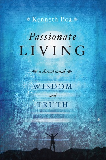 Passionate Living: Wisdom and Truth: A Devotional, By Kenneth Boa
