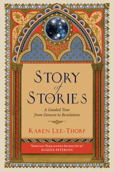 Story of Stories: A Guided Tour from Genesis to Revelation, By Karen Lee-Thorp