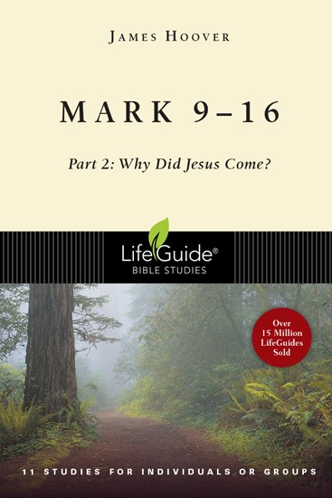 Mark 9-16: Part 2: Why Did Jesus Come?, By James Hoover