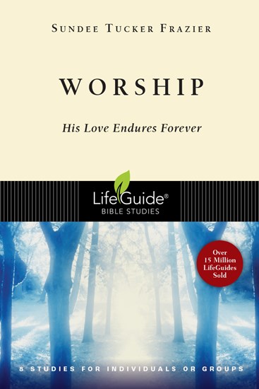 Worship: His Love Endures Forever, By Sundee Tucker Frazier