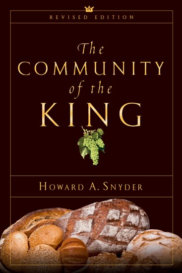 The Community of the King, By Howard A. Snyder