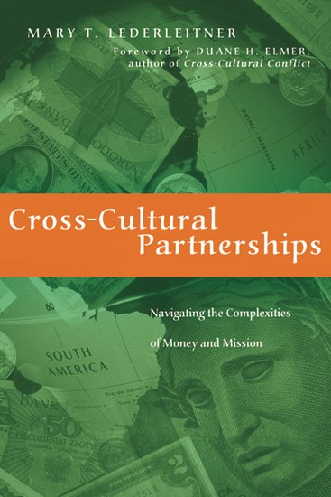 Cross-Cultural Partnerships: Navigating the Complexities of Money and Mission, By Mary T. Lederleitner