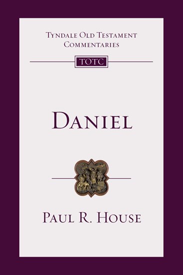 Daniel: An Introduction and Commentary, By Paul R. House