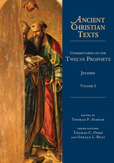 Commentaries on the Twelve Prophets, By Jerome