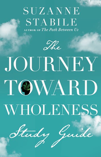 The Journey Toward Wholeness Study Guide, By Suzanne Stabile