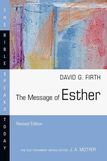 The Message of Esther, By David G. Firth