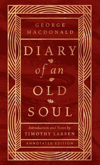Diary of an Old Soul: Annotated Edition, By George MacDonald