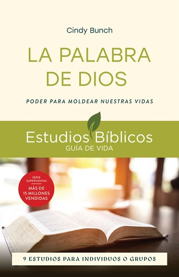 La Palabra de Dios: Poder para moldear nuestras vidas -- 9 estudios para individuos o grupos, By Cindy Bunch