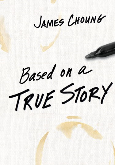 Based on a True Story, By James Choung