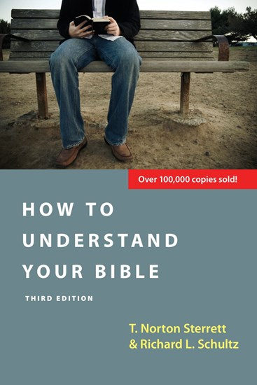 How to Understand Your Bible, By T. Norton Sterrett and Richard L. Schultz