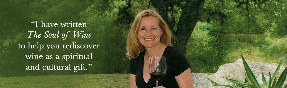 Gisela H. Kreglinger says "I have written The Soul of Wine to help you rediscover wine as a spiritual and cultural gift."