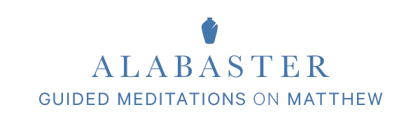 Alabaster Guided Meditations - Matthew